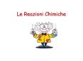 Le Reazioni Chimiche PowerPoint PPT Presentation