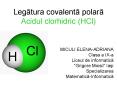Legatura covalenta polara Acidul clorhidric (HCl) PowerPoint PPT Presentation