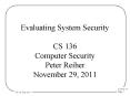 Evaluating System Security CS 136 Computer Security Peter Reiher November 29, 2011 PowerPoint PPT Presentation