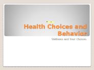 Health Choices and Behavior
