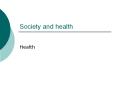 Society%20and%20health PowerPoint PPT Presentation
