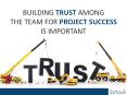 Building Trust among the Team for Project Success is Important PowerPoint PPT Presentation