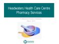 Headwaters Health Care Centre Pharmacy Services PowerPoint PPT Presentation