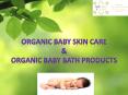 Organic Baby Skin Care & Baby Bath Products PowerPoint PPT Presentation