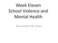 Week Eleven School Violence and Mental Health PowerPoint PPT Presentation