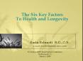 The Six Key Factors  To Health and Longevity PowerPoint PPT Presentation