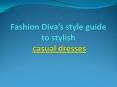 Fashion Diva’s style guide to stylish casual dresses PowerPoint PPT Presentation