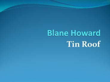 Blane Howard | Tin Roof