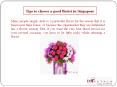 Tips to choose a good florist in Singapore PowerPoint PPT Presentation