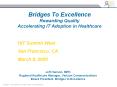Bridges To Excellence Rewarding Quality Accelerating IT Adoption in Healthcare PowerPoint PPT Presentation