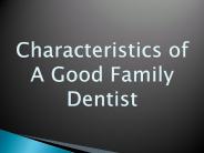 Characteristics of A Good Family Dentist
