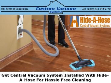 Get Central Vacuum System Installed With Hide-A-Hose For Hassle Free Cleaning