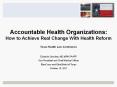 Accountable Health Organizations: PowerPoint PPT Presentation