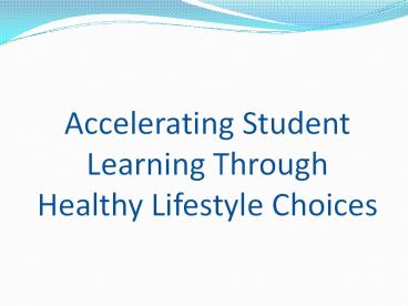 Accelerating%20Student%20Learning%20Through%20Healthy%20Lifestyle%20Choices