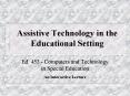 Assistive Technology in the Educational Setting PowerPoint PPT Presentation