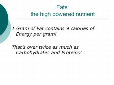 Fats: the high powered nutrient