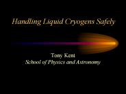 Handling Liquid Cryogens Safely