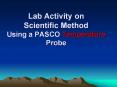 Lab Activity on Scientific Method Using a PASCO Temperature Probe PowerPoint PPT Presentation