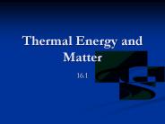Thermal Energy and Matter