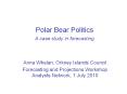 Polar Bear Politics A case study in forecasting PowerPoint PPT Presentation