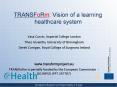 TRANSFoRm: Vision of a learning healthcare system PowerPoint PPT Presentation