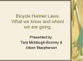 Bicycle Helmet Laws: What we know and where we are going. PowerPoint PPT Presentation