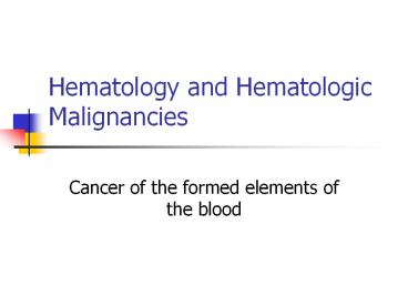 Hematology and Hematologic Malignancies
