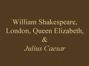 William Shakespeare, London, Queen Elizabeth,