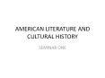 AMERICAN%20LITERATURE%20AND%20CULTURAL%20HISTORY PowerPoint PPT Presentation