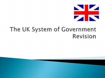 The UK System of Government Revision
