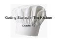 Getting Started in The Kitchen PowerPoint PPT Presentation
