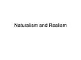 Naturalism and Realism PowerPoint PPT Presentation
