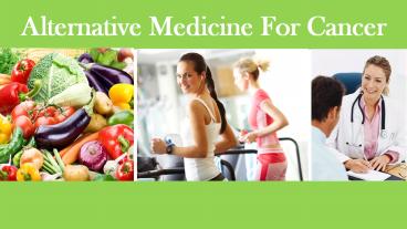 Alternative Medicine for cancer