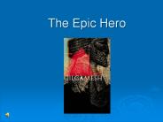The Epic Hero