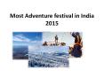Most Adventure festival in India 2015 PowerPoint PPT Presentation