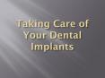 Taking Care of Your Dental Implants PowerPoint PPT Presentation