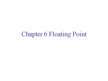 Chapter 6 Floating Point