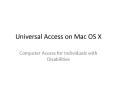 Universal Access on Mac OS X PowerPoint PPT Presentation