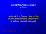 Cellular Neuroscience (207) Ian Parker