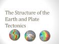 The Structure of the Earth and Plate Tectonics PowerPoint PPT Presentation