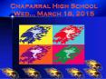 Chaparral High School Wed.., March 18, 2015 PowerPoint PPT Presentation