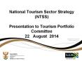 National Tourism Sector Strategy (NTSS) Presentation to Tourism Portfolio Committee 22August2014 PowerPoint PPT Presentation