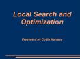 Local Search and Optimization  Presented by Collin Kanaley PowerPoint PPT Presentation