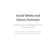 Social Media and  Library Outreach PowerPoint PPT Presentation