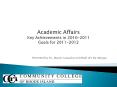 Academic Affairs Key Achievements in 2010-2011 Goals for 2011-2012 PowerPoint PPT Presentation