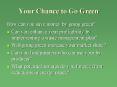 Your Chance to Go Green PowerPoint PPT Presentation