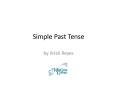 Simple Past Tense PowerPoint PPT Presentation