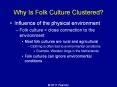 Why Is Folk Culture Clustered? PowerPoint PPT Presentation