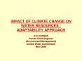 IMPACT OF CLIMATE CHANGE ON WATER RESOURCES : ADAPTABILITY APPROACH PowerPoint PPT Presentation