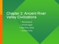 Chapter 2: Ancient River Valley Civilizations PowerPoint PPT Presentation